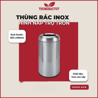 Thùng rác inox hình trụ nắp hở tròn kiểu trực tiếp - Thùng rác inox nắp hở giá tốt