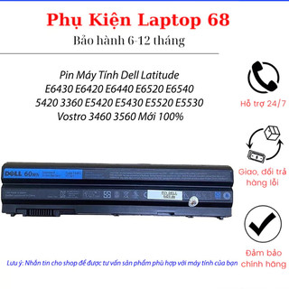 Pin máy tính dell latitude e6430 e6420 e6440 e6520 e6540 5420 3360 e5420 e5430 e5520 e5530 vostro 3460 3560mới 100%