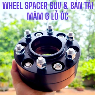 WHEEL SPACER XE 6 LỖ ỐC SUV & BÁN TẢI - GIÁ 1 CHIẾC - TOYOTA, MAZDA, MITSUBISHI, CHERVOLET, NISSAN, FORD,...