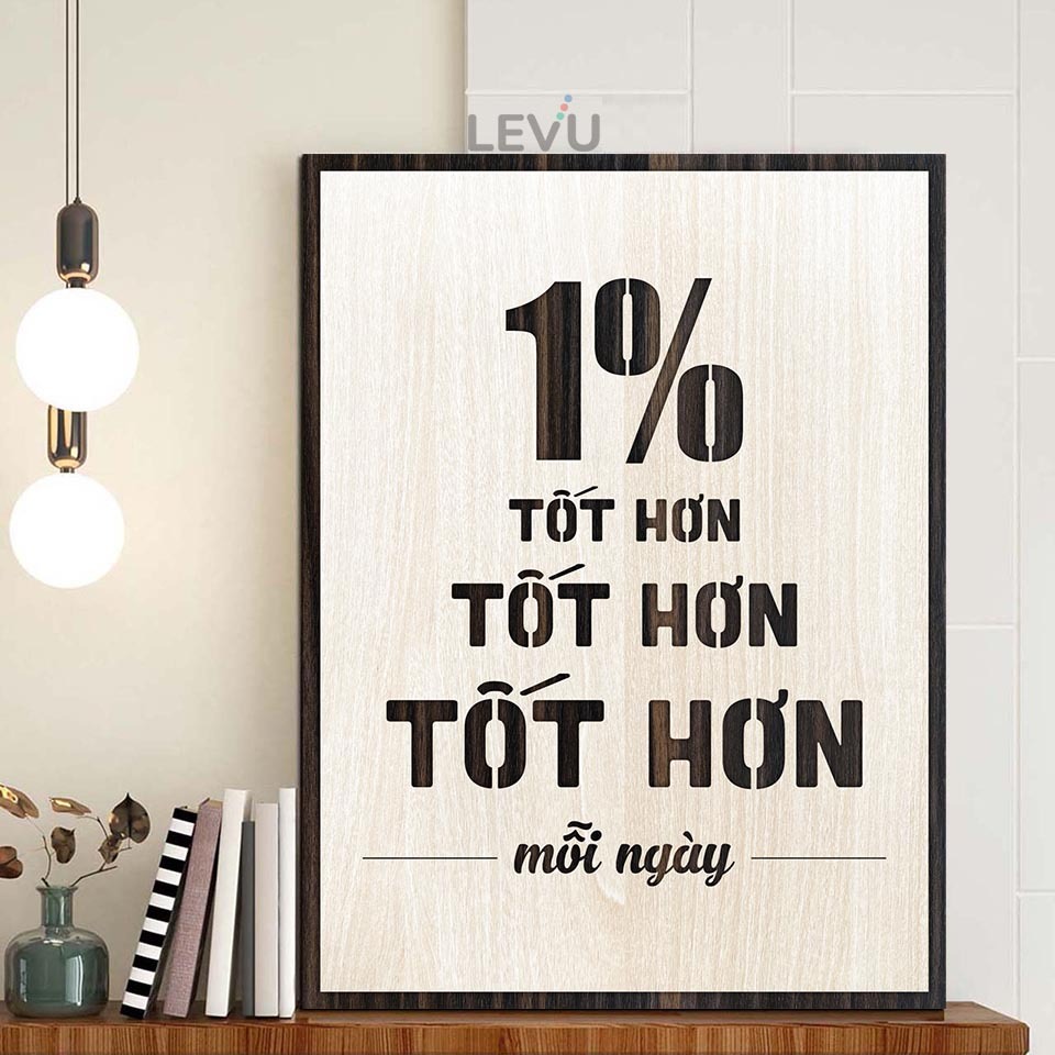 Tranh treo tường Decor Slogan LEVU083 "1% tốt hơn mỗi ngày"