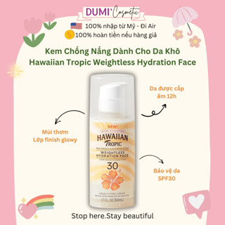 Kem Chống Nắng Dành Cho Da Khô Hawaiian Tropic SPF30 Weightless Hydration Face 50ml
