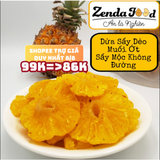 Dứa muối ớt sấy dẻo, thơm sấy dẻo zendafood 250gram