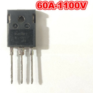 IGBT bếp từ , nồi cơm RJH1BF7 RJH1CF7 RJH1DF7 ( 60A-1100V) tháo máy
