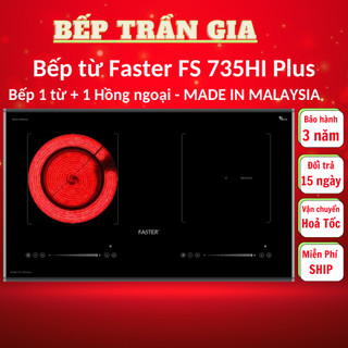Bếp từ đôi faster fs 735hi plus | bếp từ + hồng ngoại | nhập khẩu malaysia