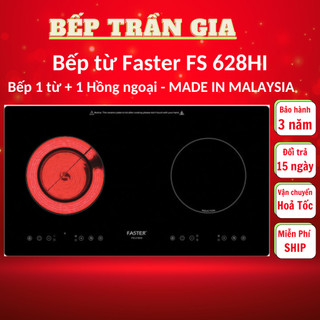Bếp từ đôi Faster FS 628HI -Bếp điện từ 2 lò: 1 hồng ngoại + 1 từ- Nhập khẩu Malaysia
