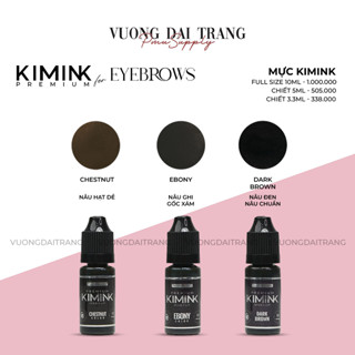 Dcpx Vương Đài Trang chính hãng - Mực phun xăm đi sợi chân mày KIMINK [3ml - 5ml - 15ml]
