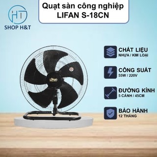 Quạt Sàn Công Nghiệp LIFAN  S-18CN( sải cánh 45 cm, CS55W) - BH 2 năm chính hãng