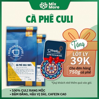 Cà phê Culi Roplus Coffee rang mộc, nguyên chất 100% pha phin, pha máy đậm đắng Mixmore