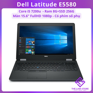 Laptop Dell Latitude E5580 màn 15.6 inch FullHD - Core i5/i7 8G 256G SSD