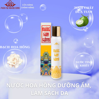 Nước Hoa Hồng Se Khít Lỗ Chân Lông Phấn Nụ Hoàng Cung Dung Tích 120ml