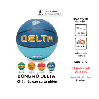 Bóng rổ DELTA size 7,6,5 chất liệu cao su tự nhiên chơi trong nhà hoặc ngoài trời dùng từ 5 tuổi