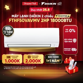 [MIỄN CÔNG LẮP - GIAO LẮP NHANH 12H] Điều hòa Daikin Inverter 2 chiều FTHF50VVMV 2HP (18000BTU)