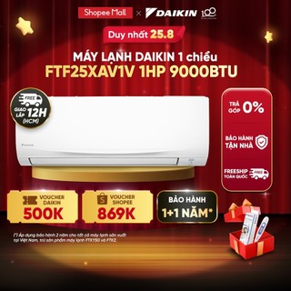 [GIAO LẮP NHANH 12H] Model 2023 - Máy Lạnh Daikin 1 chiều FTF25XAV1V 1HP (9000 BTU)
