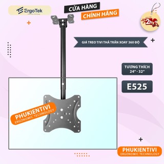 Giá Treo Tivi Thả Trần Xoay 360 Độ ErgoTek E525 24 - 43 Inch - Khung Treo Tivi Thả Trần - Treo Ngược Trần Xoay 360 Độ