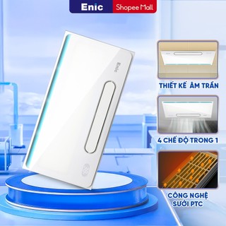 Đèn Sưởi phòng tắm thông minh Enic S100 Mẫu mới đa chức năng đèn, sưởi ấm, thông gió, hút ẩm, quạt mát, bảo hành mới