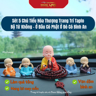 Sét 5 Chú Tiểu Hòa Thượng Trang Trí Taplo - Bộ Tứ Không - Ở Đâu Có Phật Ở Đó Có Bình An - Mộc Lan Phụ Kiện Xế Yêu