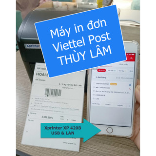 Máy in đơn hàng kết nối điện thoại, In đơn app Viettel Post, GHTK máy Xprinter XP 420B cổng Lan