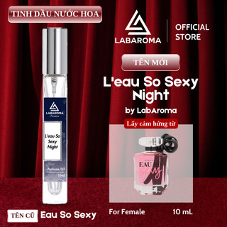 Tinh dầu nước hoa nữ L'eau So Sexy Night by LabAroma Premium 10ml mùi hương quyến rũ | Nhập khẩu Anh