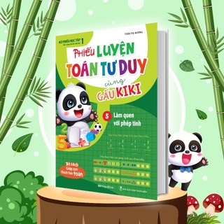 Sách Phiếu luyện toán tư duy cùng Gấu KiKi 5: Làm quen với phép tính