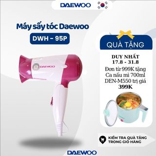 Máy sấy tóc Daewoo DWH-95P công suất 1200w thiết kế gấp gọn cùng 2 tốc độ sấy, bảo hành 12 tháng