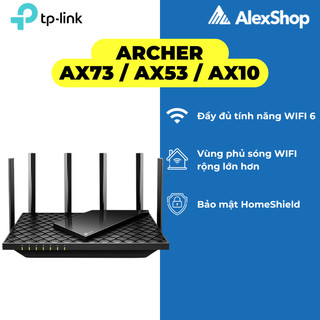 Router WiFi 6 TP-Link Archer AX73 / AX53 / AX10, Wifi Mesh, Tốc Độ AX5400 / AX3000 / AX1500, Cổng Gigabit - Chính Hãng