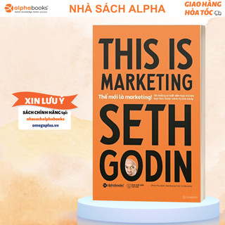 Sách This Is Marketing: Thế Mới Là Marketing - Seth Godin