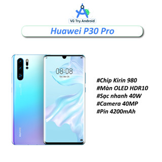  Điện thoại Huawei P30 Pro RAM 8 128GB chip Kirin 980 màn OLED Full HD+ 