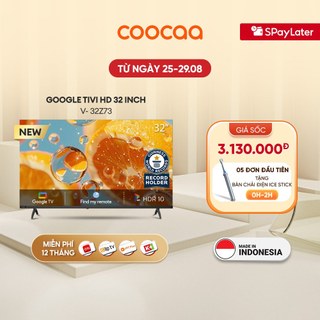 [Nhập Mã ELCC8 giảm 1 200K] Smart Google Tivi HD Coocaa 32inch - Model 32Z73 - Giao lắp 0đ nội thành 17/7-17/8