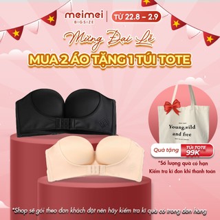 Áo lót không gọng cup ngang A21, chất su mềm mại co dãn tốt, áo quây mút liền Meimei Bigsize