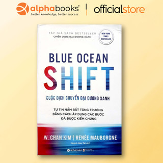 Sách - Blue Ocean Shift - Cuộc Dịch Chuyển Đại Dương Xanh (Alpha Books)