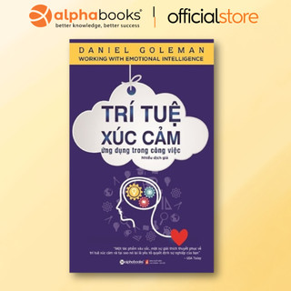 Sách - Trí Tuệ Xúc Cảm - Ứng Dụng Trong Công Việc (Alpha Books)