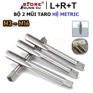 M3-M16 Bộ 2 mũi taro L+R+T, Mũi taro tạo ren trong đủ kích thước, taro ren thuận ren thô và ren mịn, chất liệu thép HSS