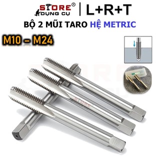 M10-M24 Bộ 2 mũi taro L+R+T, Mũi taro tạo ren trong đủ kích thước, taro ren thuận ren thô và ren mịn, chất liệu thép HSS