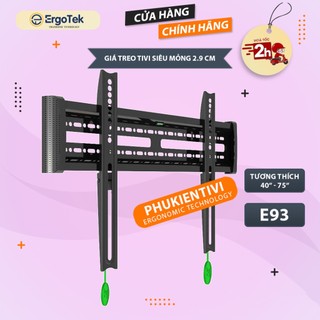 Giá treo tivi sát tường 2.9 cm ErgoTek E93 40 - 75 Inch / Khung Giá Treo Tv Cố Định Phẳng Tường [ Rẻ Hơn NB C3F ]