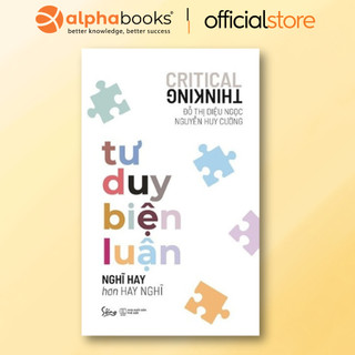 Sách - Tư duy biện luận - Nghĩ hay hơn hay nghĩ (Sống)