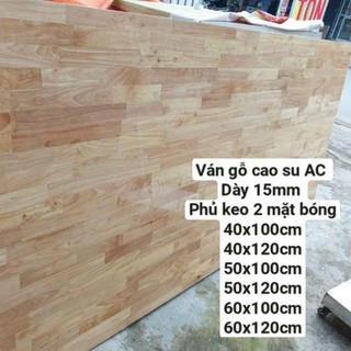  Mặt bàn làm việc_ rộng40cm,60cm,50cm tấm ván gỗ ghép cao su dày 15mm PHỦ KEO 2 MẶT  bóng AC làm mặt bàn,tủ,ghế,sàn,. 