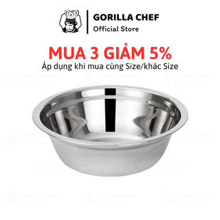 Thau inox cao cấp nhiều kích thước 18cm - 28cm Gorilla Chef chậu inox đa năng