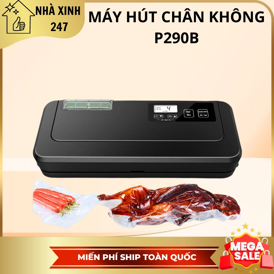 Máy hút chân không tự động không kén túi P290B, hút mọi thực phẩm ướt, khô , đường hàn kín đẹp. BẢO HÀNH 12 THÁNG