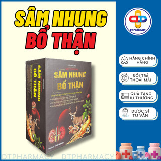 Sâm Nhung Bổ Thận, Bổ Thận Tráng Dương Hỗ Trợ Tăng Cường Sinh Lý Nam Giới Mạnh Gân Cốt Hộp 30 Viên - DT PHARMACY