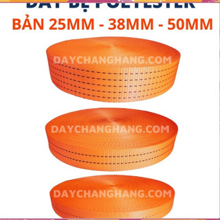 Dây đai chằng hàng, dây cảo vải 100% Polyester bản 25, 38, 50mm - Cuộn vải dùng để cột hàng