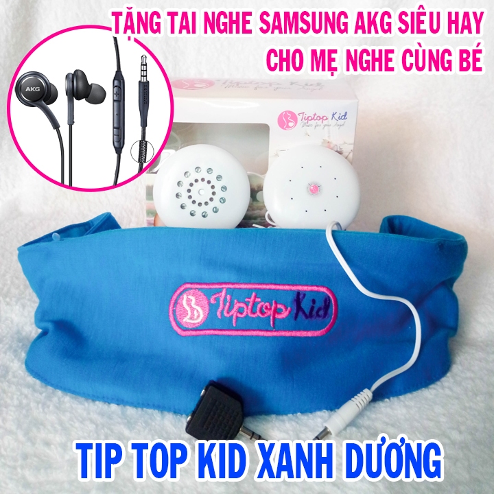 TAI NGHE THAI NHI TIPTOP KID MUSIC MÀU XANH DƯƠNG (TẶNG TAI NGHE SAMSUNG AKG SIÊU HAY CHO MẸ)