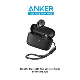 Tai nghe Bluetooth True Wireless Anker Soundcore A20i