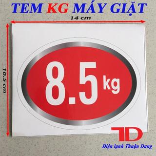 Tem KG Dán Máy Giặt Loại 8.5KG, TEM DECAN DÁN SỐ KG MÁY GIẶT sẵn keo tự dính