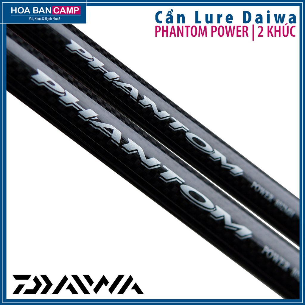 Cần Lure Daiwa Phantom Power | 2 Khúc - Câu Hồ Dịch Vụ Ghềnh Biển Đầm Lớn
