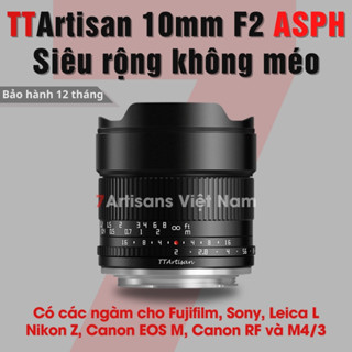 Ống kính TTArtisan 10mm F2 ASPH Ultra Wide siêu rộng KHÔNG MÉO rẻ nhất THẾ GIỚI dành cho Fuji Sony Nikon Z Canon R, M43