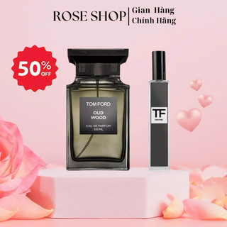 Nước hoa nam T.F Oud Wood chính hãng ROSE chiết 10ml mùi hương Sang trọng, Quyến rũ