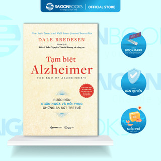 SÁCH: Tạm biệt Alzheimer: Bước đầu ngăn ngừa và phục hồi chứng sa sút trí tuệ - Tác giả: Dale E. Bredesen