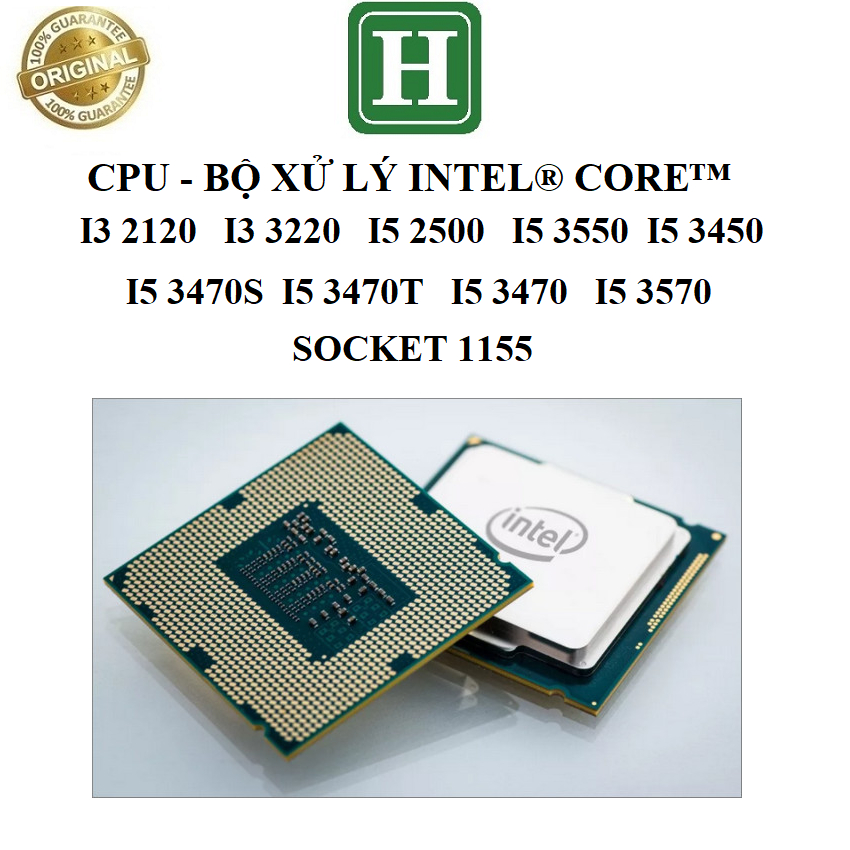CPU Intel Core i7 i5, i3 thế hệ 2,3 - i5 3450, 3470, 3570,  i3 2100, 2120, 2130 socket 1155 - hàng c