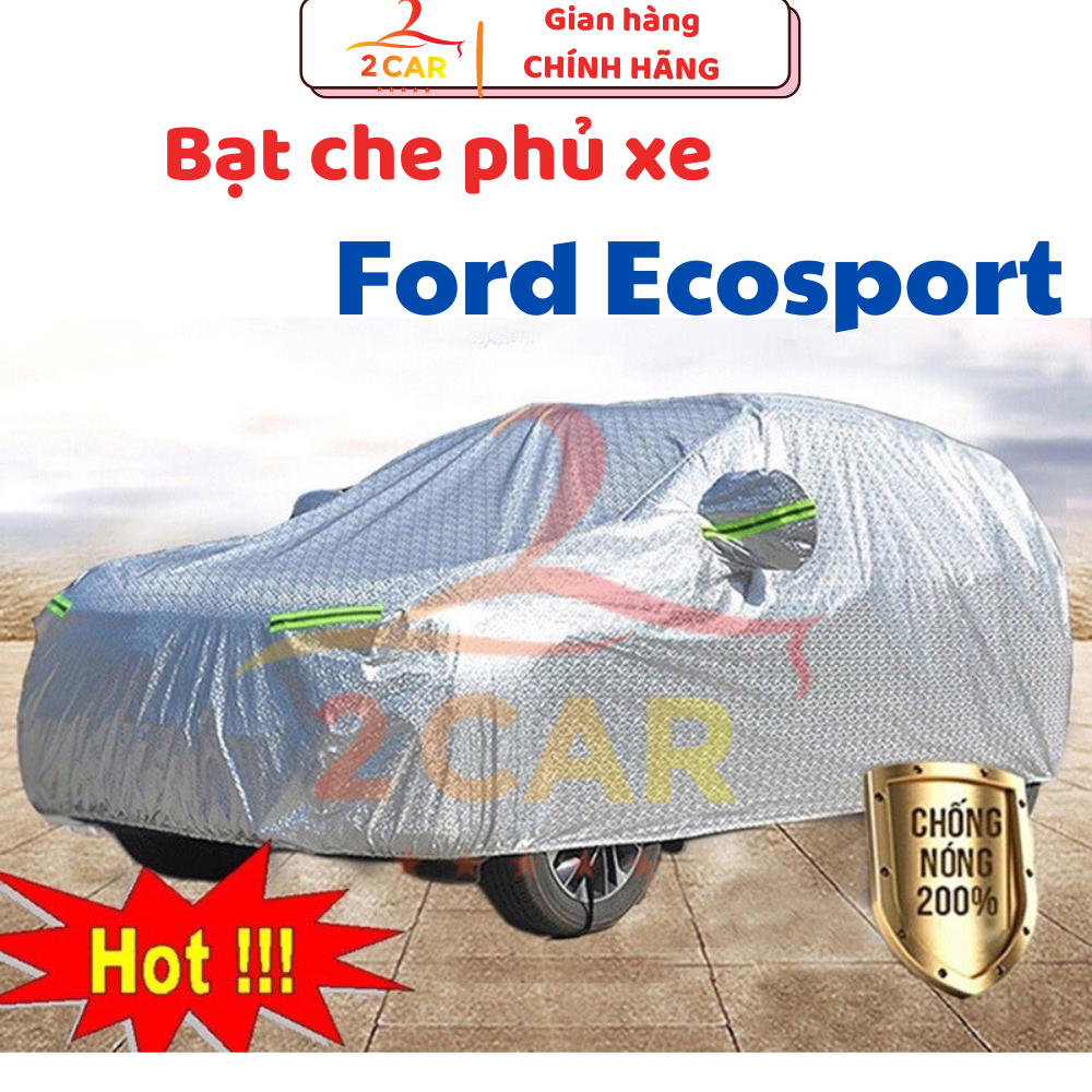 Bạt Che Phủ Xe ford Ecosport Cao Cấp (bạt 3 lớp Tráng Nhôm, chống xước, chống nắng nóng, che nước mưa hiệu quả)