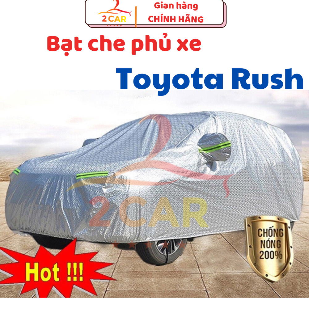 Bạt Che Phủ Xe Toyota Rush Cao Cấp (bạt 3 lớp Tráng Nhôm, chống xước, che nắng nóng , chống nước mưa hiệu quả)
